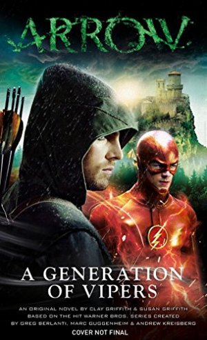 Arrow (Original Novel) 2 - A Generation of Vipers