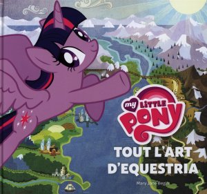 My Little Pony - Tout l'art d'Equestria édition TPB hardcover (cartonnée)