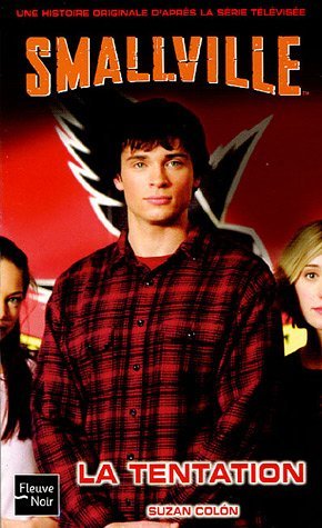 Smallville - Les romans 17 - La tentation