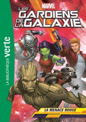 Les Gardiens de la Galaxie (Bibliothèque Verte) 4 - La menace rouge