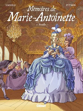 couverture, jaquette Les mémoires de Marie-Antoinette 1  - Versailles (glénat bd) BD