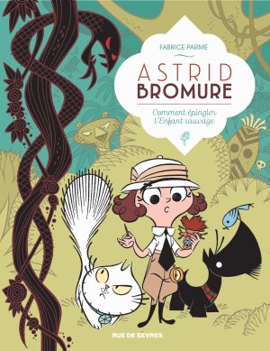 Astrid Bromure 3 - Comment épingler l'enfant sauvage