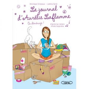 Le journal d'Aurélie Laflamme 3 - Ca déménage