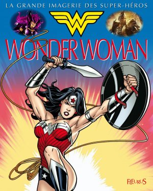 La grande imagerie des Super-Héros - Wonder Woman édition Hardcover (cartonnée)