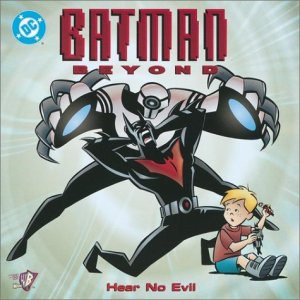 Batman, La Relève 3 - Hear No Evil