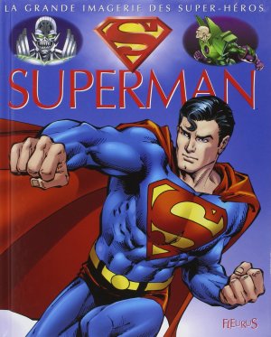 La grande imagerie des Super-Héros - Superman édition TPB hardcover (cartonnée)