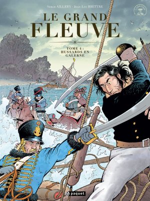 Le grand fleuve 4 - Hussards en galerne