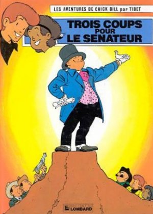 Chick Bill 53 - trois coups pour le senateur