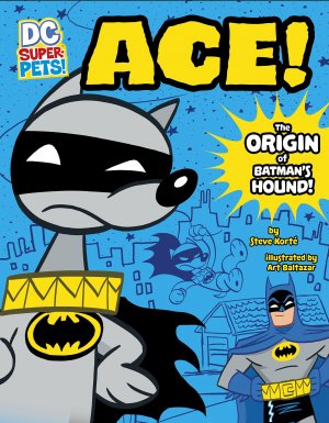 Ace - The Origin of Batman's Dog 1