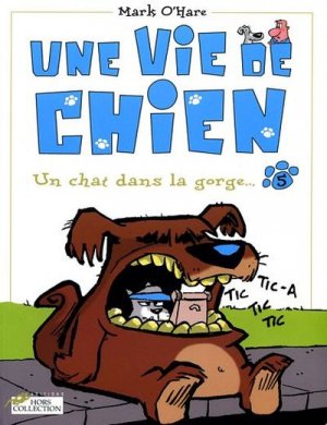 Une vie de chien 5 - Un chat dans la gorge