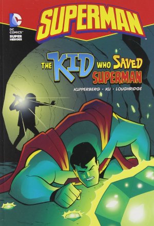 Superman (Super DC Heroes) 8 - The Kid Who Saved Superman