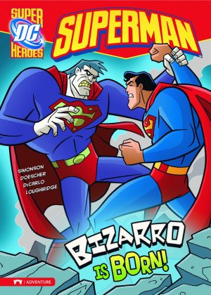 Superman (Super DC Heroes) 14 - Bizarro is Born!