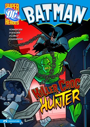 Batman (Super DC Heroes) 13 - Killer Croc Hunter