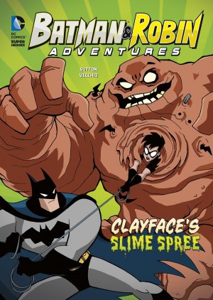 Batman & Robin Adventures (Stone Arch Books) 2 - Clayface's Slime Spree