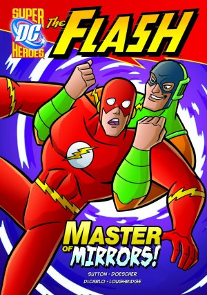 The Flash (DC Super Heroes) 7 - Master of Mirrors!