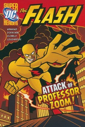 The Flash (DC Super Heroes) 10 - The Attack of Professor Zoom!