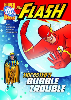 The Flash (DC Super Heroes) 11 - Trickster's Bubble Trouble