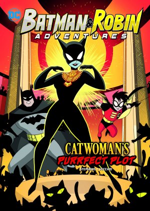 Batman & Robin Adventures (Stone Arch Books) 6 - Catwoman's Purrfect Plot