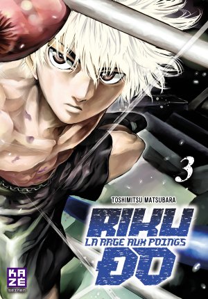 couverture, jaquette Riku-do - La rage aux poings 3  (kazé manga) Manga