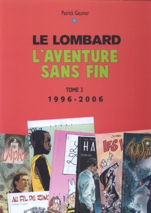 Un demi siècle d'aventures 3 - Le Lombard L'aventure sans fin tome 3 1996-2006