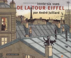 Trente-six vues de la tour Eiffel 0 - Trente-six vues de la tour Eiffel par André Juillard