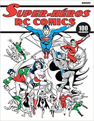 Carnet de coloriage Super Héros DC Comics 1 - Carnet de coloriage Super Héros DC Comics