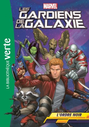 Les Gardiens de la Galaxie (Bibliothèque Verte) 5 - L'Ordre Noir
