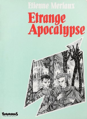 Etrange Apocalypse 1 - Etrange Apocalypse