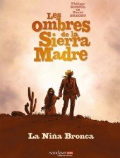 Les ombres de la Sierra Madre 1 - la nina Bronca