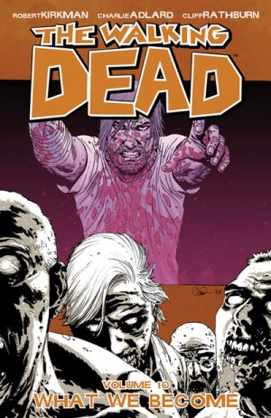 Walking Dead 10 - What We Become (2nd Printing)
