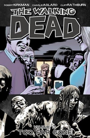 Walking Dead 13 - Too Far Gone (2nd Printing)