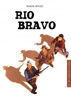 BFI - Les Classiques du Cinéma 6 - Rio Bravo