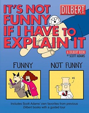 Dilbert 24 - It's Not Funny If I Have to Explain It