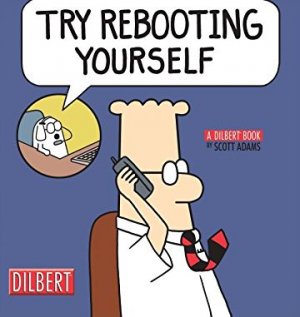 Dilbert 28 - Try Rebooting Yourself