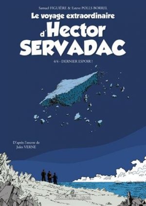 L’aventure extraordinaire d’Hector Servadac 4 - Dernier espoir !