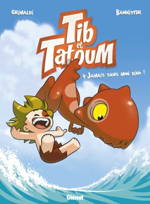 couverture, jaquette Tib et Tatoum 4  - Jamais sans mon Dino (glénat bd) BD