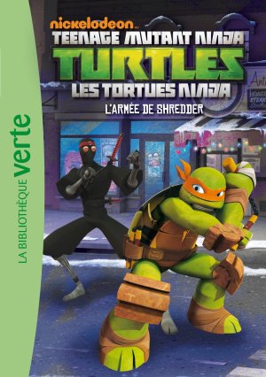 Les Tortues Ninja (Bibliothèque Verte) 3 - L’armée de Shredder