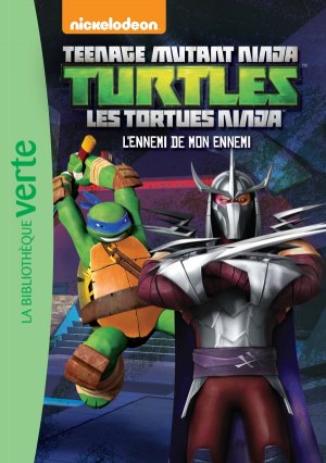 Les Tortues Ninja (Bibliothèque Verte) 11 - L’ennemi de mon ennemi