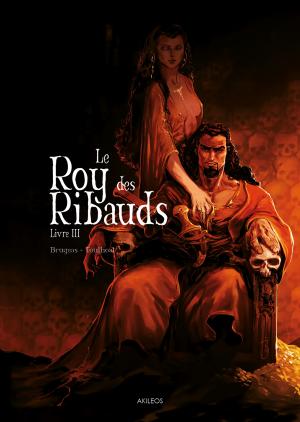 couverture, jaquette Le roy des ribauds 3  - Livre III (akileos) BD