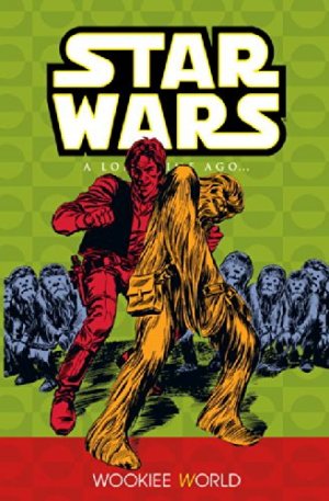 Star Wars - A Long Time Ago... 6 - Wookiee World