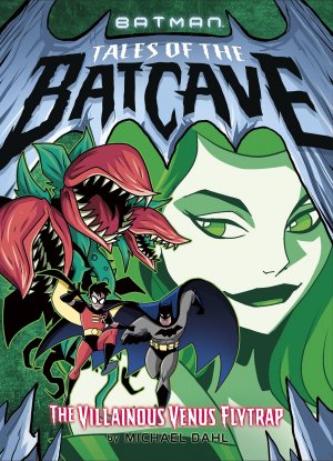 Batman - Tales of the Batcave 7 - The Villainous Venus Flytrap