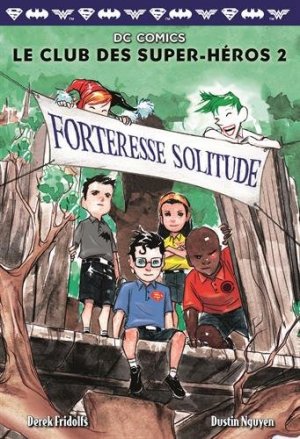 couverture, jaquette Le Club des Super-Héros 2  - Forteresse Solitude (Gallimard manga) Livre illustré