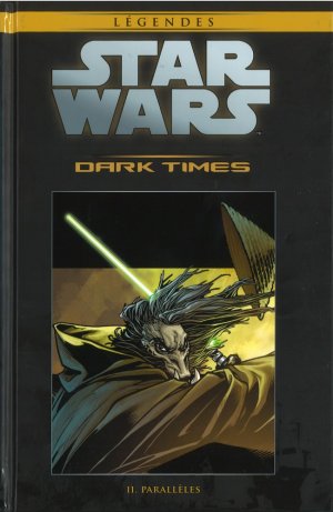 Star Wars - La Collection de Référence 37 - Dark Times - II. Parallèles