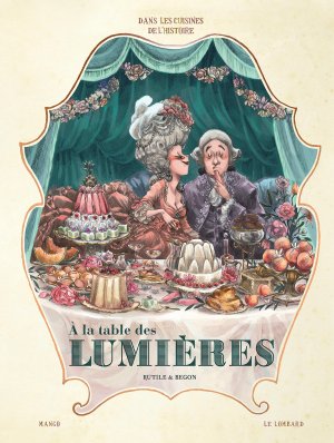 couverture, jaquette Dans les cuisines de l'Histoire 3  - A la table des Lumières (le lombard) BD