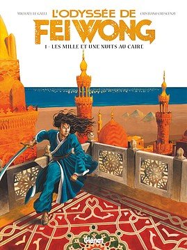 L'odyssée de Fei Wong 1 - Les mille et une nuits au Caire