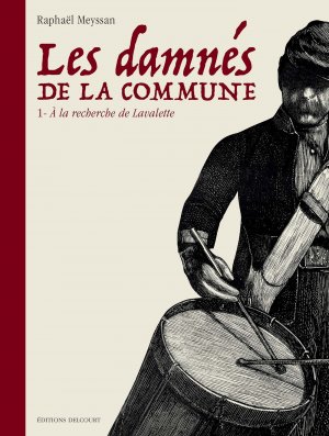 Les damnés de la Commune 1 - A la recherche de Lavalette