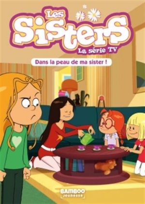 Les sisters - La série TV 3 - Dans la peau de ma Sister