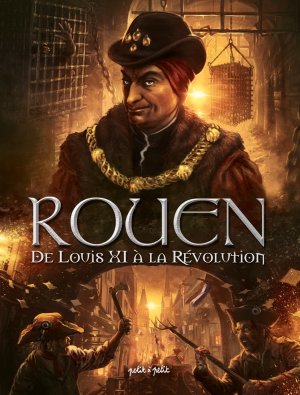 Rouen 3 - De Louis XI à la Révolution