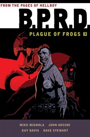 B.P.R.D 3 - Plague of Frogs volume 3