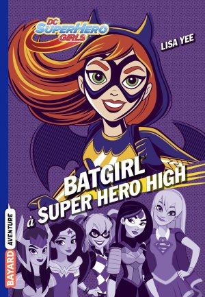 couverture, jaquette Batgirl à Super Hero High  TPB softcover (souple) (Bayard Jeunesse) Roman